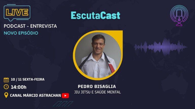 Pedro Bisaglia – EscutaCast #016