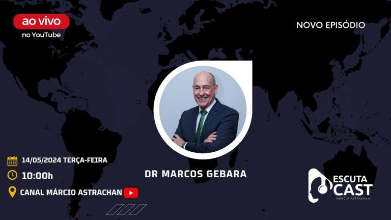 Dr Marcos Gebara  – EscutaCast #025