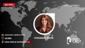Fernanda Paiva – EscutaCast #046