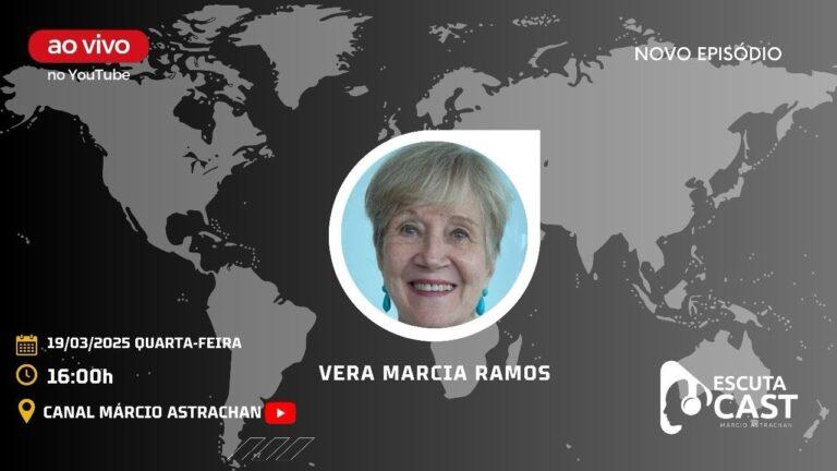 Vera Marcia Ramos – EscutaCast #044