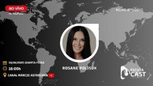 A Força de Recomeçar, Empreender e Nutrir com Propósito com Rosane Polisuk